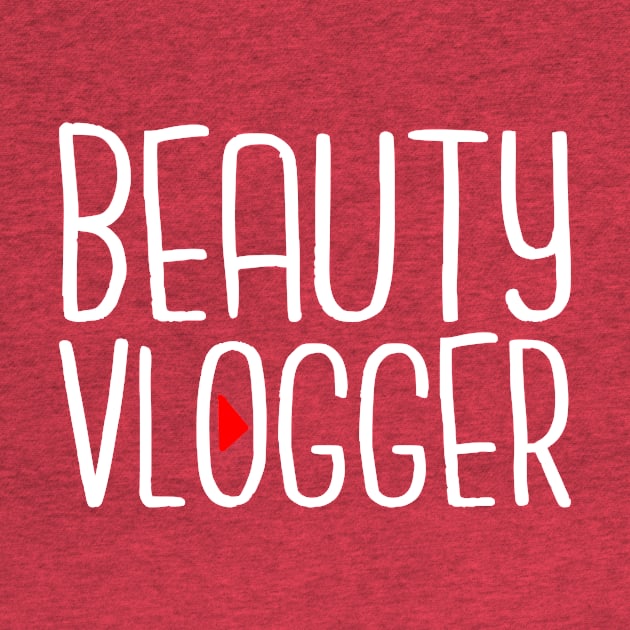 Vlogging Shirt - Beauty Vlogger by FanaticTee